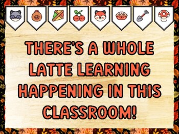 THERE'S A WHOLE LATTE LEARNING HAPPENING IN THIS CLASSROOM! Fall Bulletin Boa