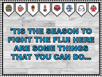 'TIS THE SEASON TO FIGHT THE FLU! HERE ARE SOME THINGS THAT YOU CAN DO... 
