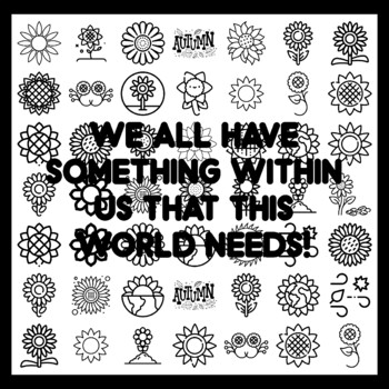 WE ALL HAVE SOMETHING WITHIN US THAT THIS WORLD NEEDS! Sunflower Bulletin Boa