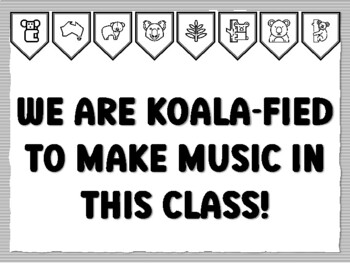 WE ARE KOALA-FIED TO MAKE MUSIC IN THIS CLASS! Koala Bulletin Board Kit
