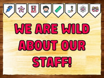 WE ARE WILD ABOUT OUR STAFF! Teacher Appreciation Bulletin Board Kit & Door D