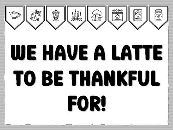 WE HAVE A LATTE TO BE THANKFUL FOR! Thanksgiving Bulletin Board Kit, November R