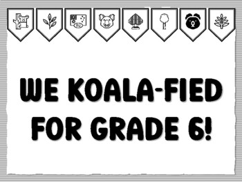 WE KOALA-FIED FOR GRADE 6! Koala Bulletin Board Kit