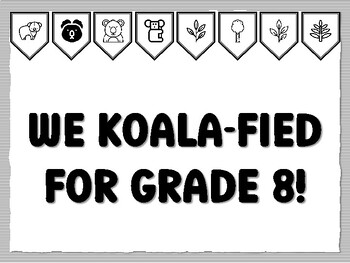 WE KOALA-FIED FOR GRADE 8! Koala Bulletin Board Kit