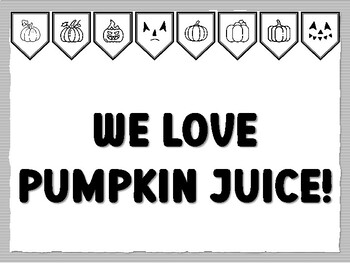 WE LOVE PUMPKIN JUICE! Pumpkin Bulletin Board Kit, Ready to print Pumpkin Class