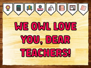 WE OWL LOVE YOU, DEAR TEACHERS! Teacher Appreciation Bulletin Board Kit & Doo