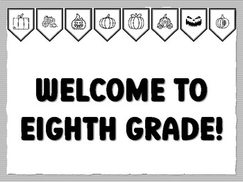 WELCOME TO EIGHTH GRADE! Pumpkin Bulletin Board Kit, Ready to print Pumpkin C
