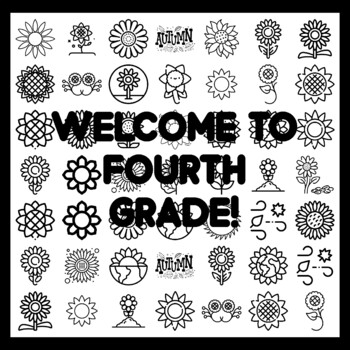 WELCOME TO FOURTH GRADE! Sunflower Bulletin Board Activity 3x3 feet