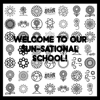 WELCOME TO OUR SUN-SATIONAL SCHOOL! Sunflower Bulletin Board Activity 3x3 fee