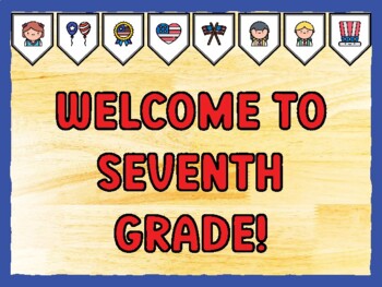 WELCOME TO SEVENTH GRADE! Fourth Of July Bulletin Board Kit