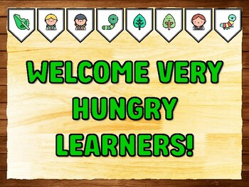 WELCOME VERY HUNGRY LEARNERS! Caterpillar Bulletin Board Kit & Door Décor