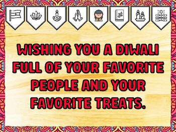 WISHING YOU A DIWALI FULL OF YOUR FAVORITE PEOPLE AND YOUR FAVORITE TREATS. D
