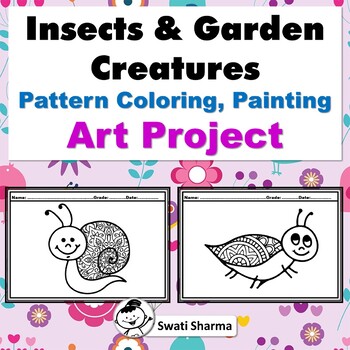 Spring, Insects and Garden Creatures, Pattern Coloring, Painting Art Project
