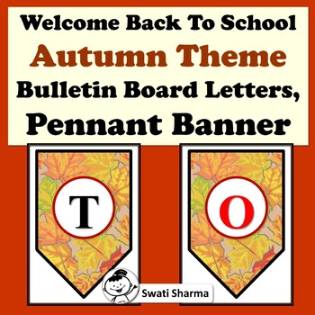 Welcome Back to School, Autumn Theme, Bulletin Board Letters, Pennant Banner