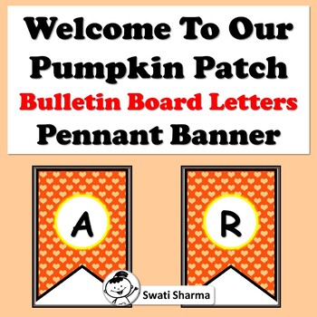 Welcome To Our Pumpkin Patch, Bulletin Board Letters, Pennant Banner