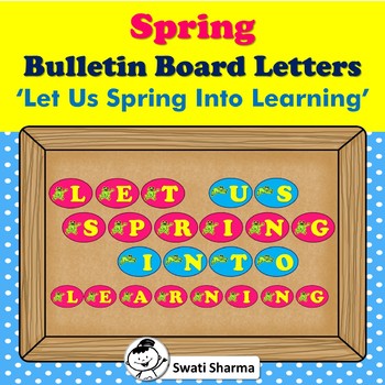 Spring Bulletin Board Letters, Let Us Spring Into Learning
